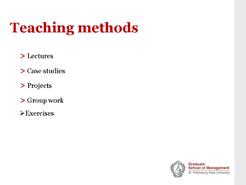 Teaching methods > Lectures > Case studies > Projects > Group work Exercises